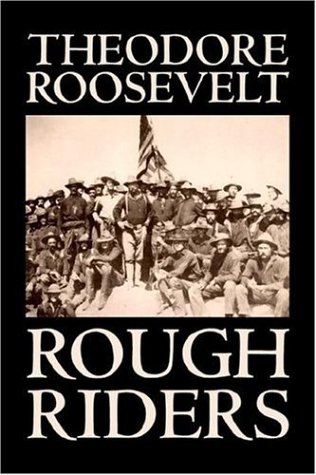 Rough Riders by Theodore Roosevelt, Biography & Autobiography - Historical Cover