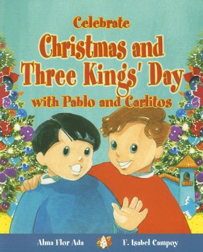 Celebrate Christmas and Three Kings' Day with Pablo and Carlitos (Stories to Celebrate) Cover