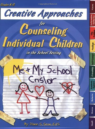 Creative Approaches for Counseling Individual Children in the School Setting Cover