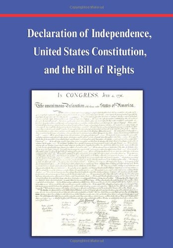 Declaration of Independence, Constitution of the United States of America, Bill of Rights and Constitutional Amendments (Including Images of Original Historical American Documents) Cover