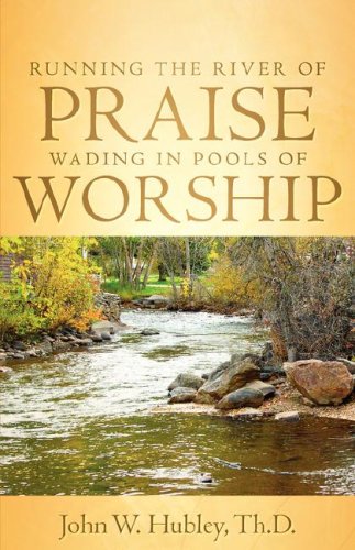 Running the River of Praise, Wading in Pools of Worship Cover