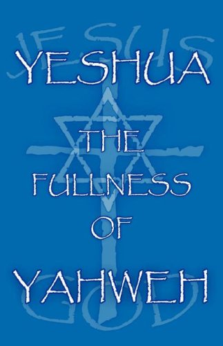 Yeshua the fullness of Yahweh Cover