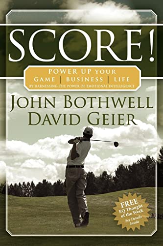 Score! Power Up Your Game, Business and Life by Harnessing the Power of Emotional Intelligence Cover