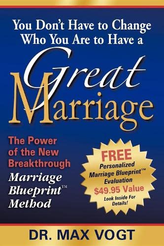 You Don't Have to Change Who You Are to Have a Great Marriage Cover