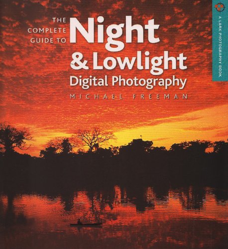 The Complete Guide to Night & Lowlight Photography (A Lark Photography Book) Cover