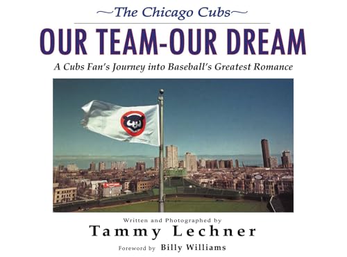 The Chicago Cubs: Our Team, Our Dream Cover