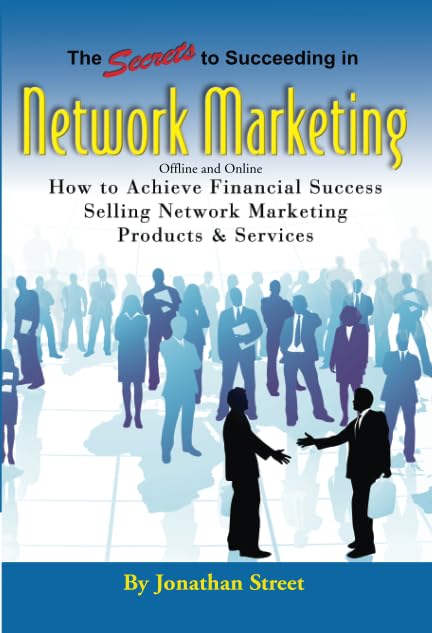 The Secrets to Succeeding in Network Marketing Offline and Online Cover