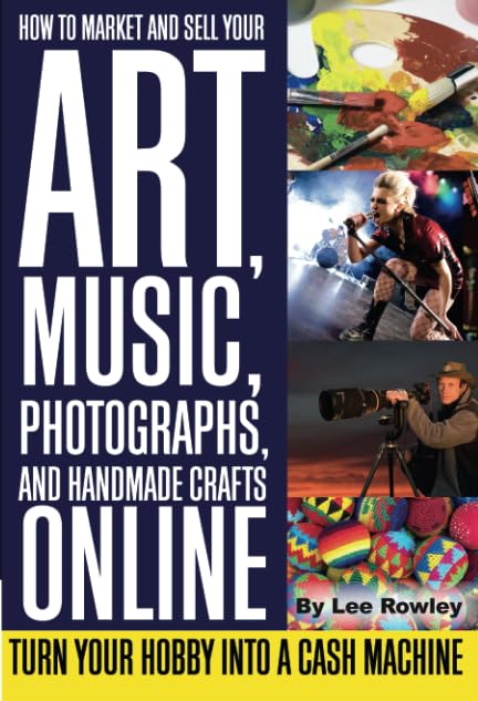 How to Market and Sell Your Art, Music, Photographs, & Handmade Crafts Online Cover