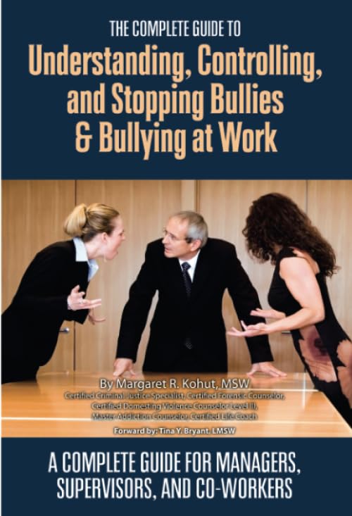 The complete guide to understanding, controlling, and stopping bullies & bullying at work Cover