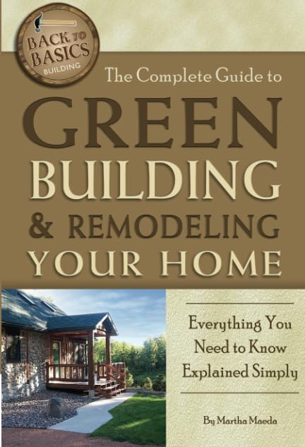 The complete guide to green building & remodeling your home Cover