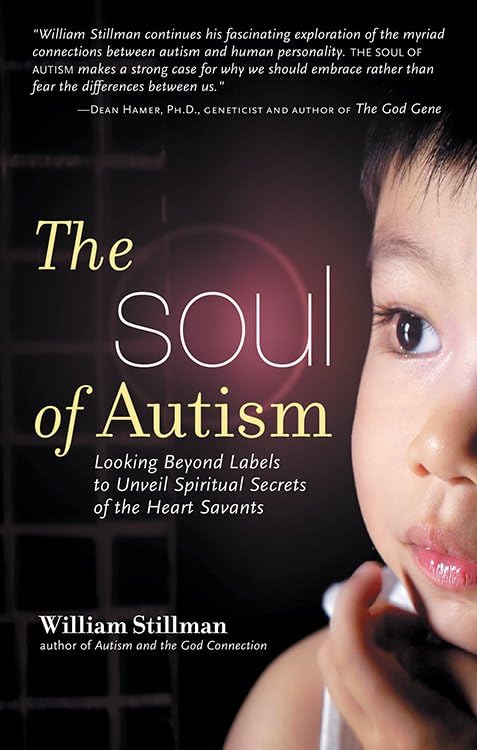 The Soul of Autism: Looking Beyond Labels to Unveil Spiritual Secrets of the Heart Savants Poster