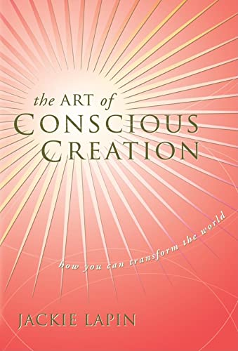 The Art of Conscious Creation Cover
