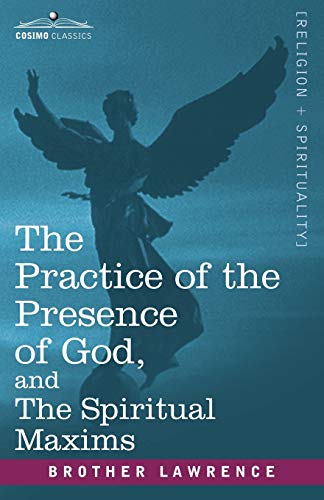 The Practice of the Presence of God, and The Spiritual Maxims Cover
