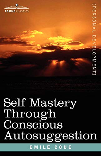 Self Mastery Through Conscious Autosuggestion Cover