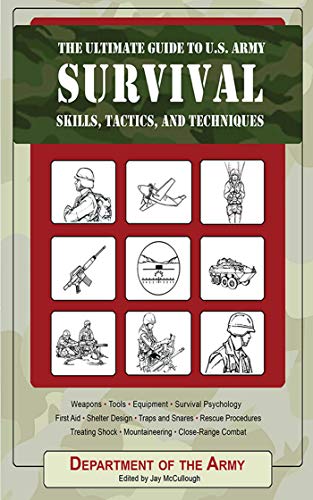 The Ultimate Guide to U.S. Army Survival Skills, Tactics, and Techniques Cover