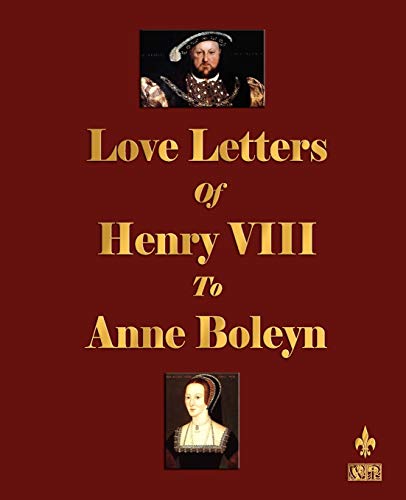 Love Letters of Henry Viii to Anne Boleyn Cover