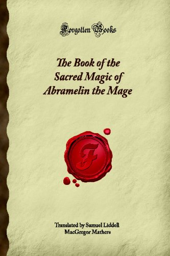 The Book of the Sacred Magic of Abramelin the Mage (Forgotten Books) Cover