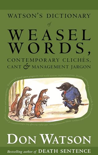 Watson's dictionary of weasel words, contemporary clichés, cant & management jargon Cover