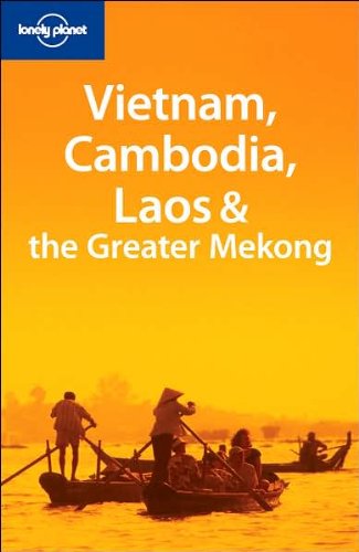 Vietnam, Cambodia, Laos & the Greater Mekong Cover