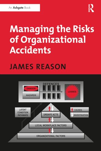 Managing the risks of organizational accidents Cover
