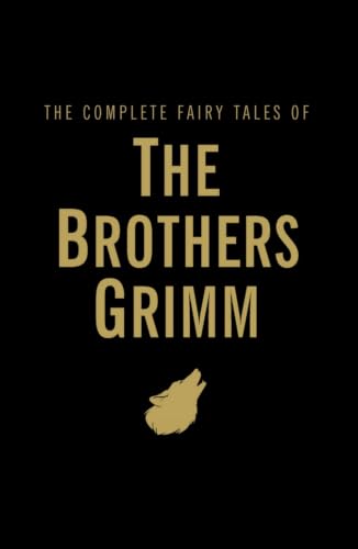 The Complete Fairy Tales of the Brothers Grimm Cover