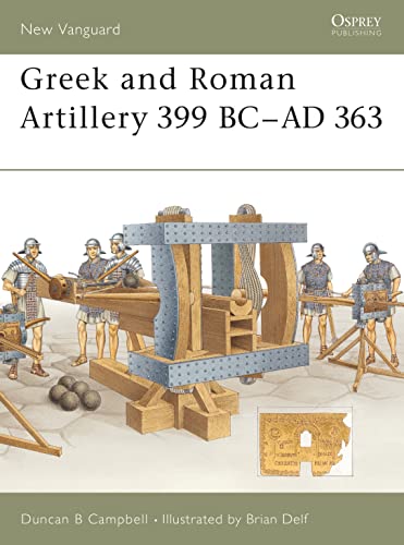 Greek and Roman Artillery 399 BC-AD 363 Cover