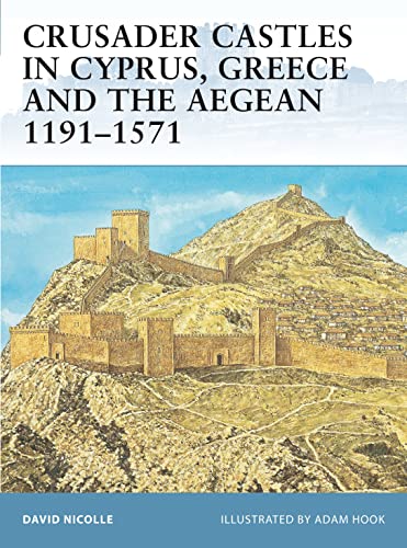 Crusader Castles in Cyprus, Greece and the Aegean 1191-1571 (Fortress) Cover