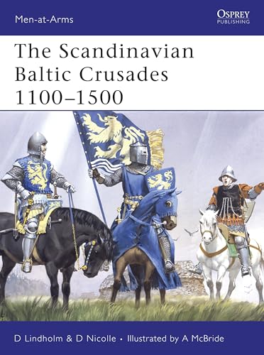 The Scandinavian Baltic Crusades 1100-1500 (Men-at-Arms) Cover