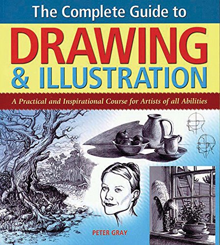 The Complete Guide to Drawing & Illustration A Practical and Inspitational Course for Artists of All Abilities Cover