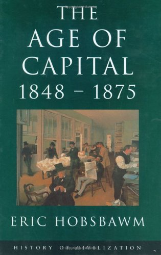 The Age of Capital, 1848-75 (History of Civilization) Cover
