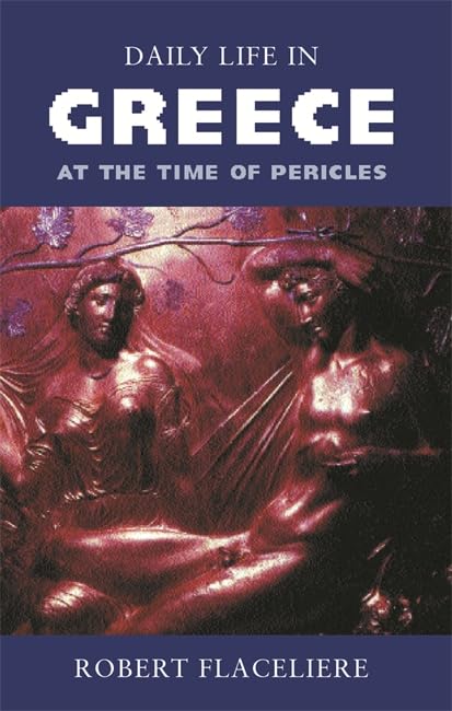Daily life in Greece at the time of Pericles = Cover