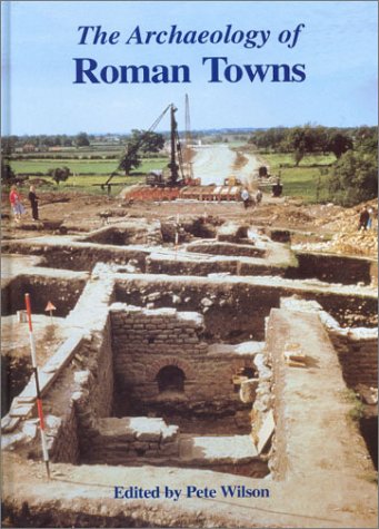 The archaeology of Roman towns Cover