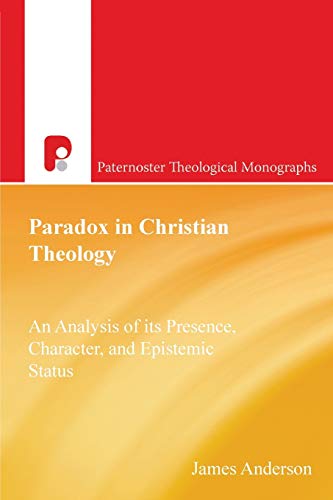 Paradox in Christian Theology (Paternoster Theological Monographs) (Paternoster Theological Monographs) (Paternoster Theological Monographs) Cover