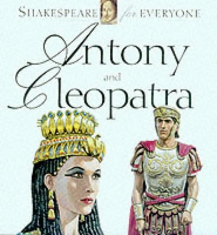 Antony and Cleopatra (Mulherin, Jennifer. Shakespeare for Everyone.) Cover