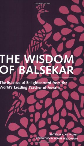 The Wisdom of Balsekar: The Essence of Enlightenment from the World's Leading Teacher of Advaita Cover