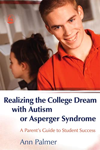 Realizing the college dream with autism or Asperger syndrome Cover