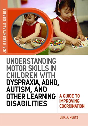 Understanding Motor Skills in Children With Dyspraxia, ADHD, Autism, and Other Learning Disabilities Cover