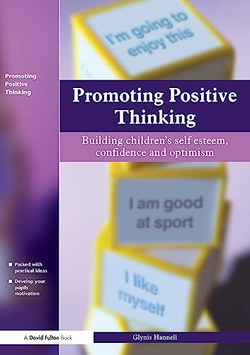 Promoting Positive Thinking  Building Children's Self-Esteem, Self-Confidence and Optimism Cover