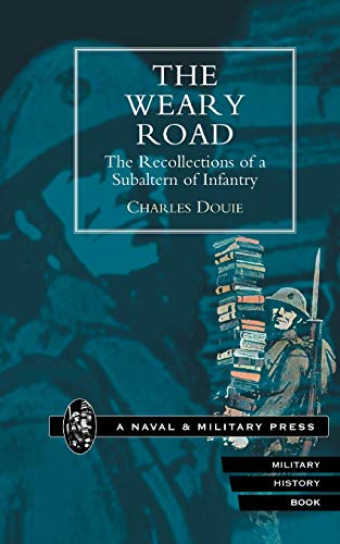 Weary Road. the Recollections of a Subaltern of Infantry Cover