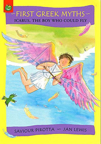 Icarus, the Boy Who Could Fly (First Greek Myths) Cover