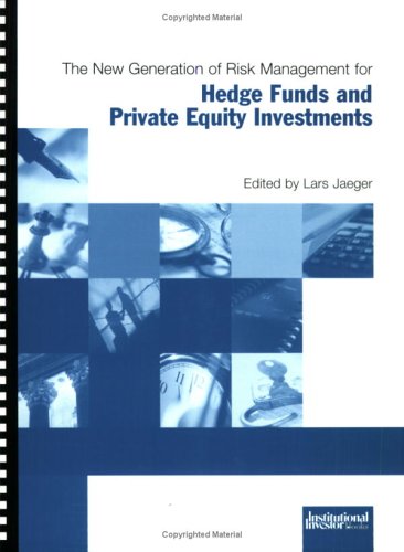 The New Generation of Risk Management for Hedge Funds and Private Equity Investments Cover