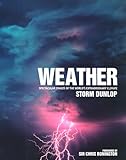 Weather: Spectacular Images of the World\'s Extraordinary Climate