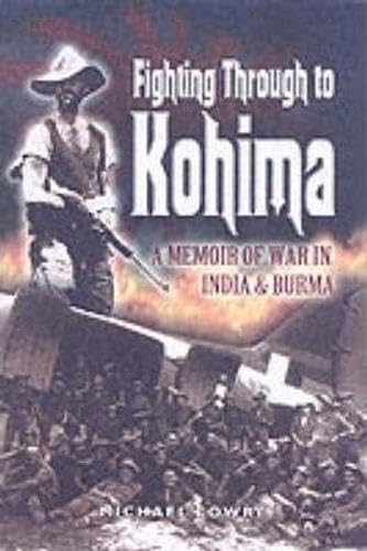 Fighting through to Kohima Cover