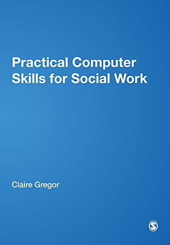 Practical Computer Skills for Social Work (Transforming Social Work Practice) Cover
