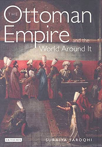 The Ottoman Empire and the World Around It (Library of Ottoman Studies) Cover