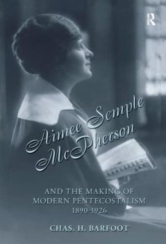 Aimee Semple Mcpherson And the Making of Modern Pentecostalism Cover
