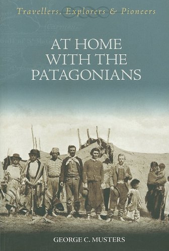 At Home with the Patagonians (Travellers, Explorers & Pioneers Series) Cover