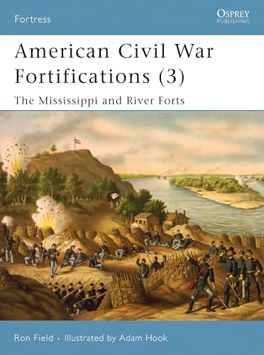 American Civil War Fortifications (3): The Mississippi and River Forts (Fortress) Cover
