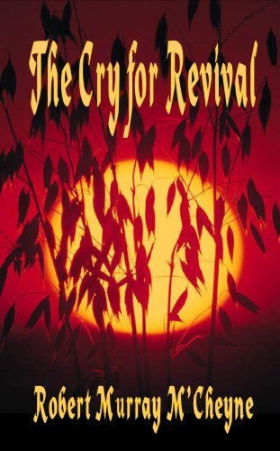 The Cry for Revival -Words on Revival and the Holy Spirit by Robert Murray M'Cheyne Cover