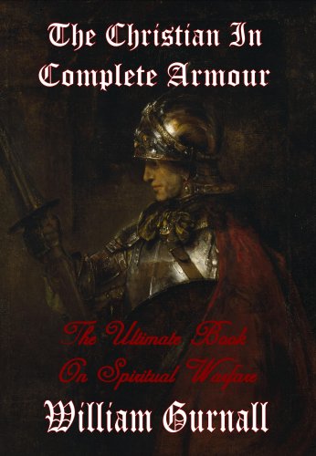 The Christian in Complete Armour (Complete & Unabridged) - The Ultimate Book on Spiritual Warfare Cover